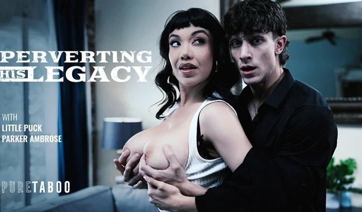 PureTaboo – Perverting His Legacy/ Little Puck, Parker Ambrose